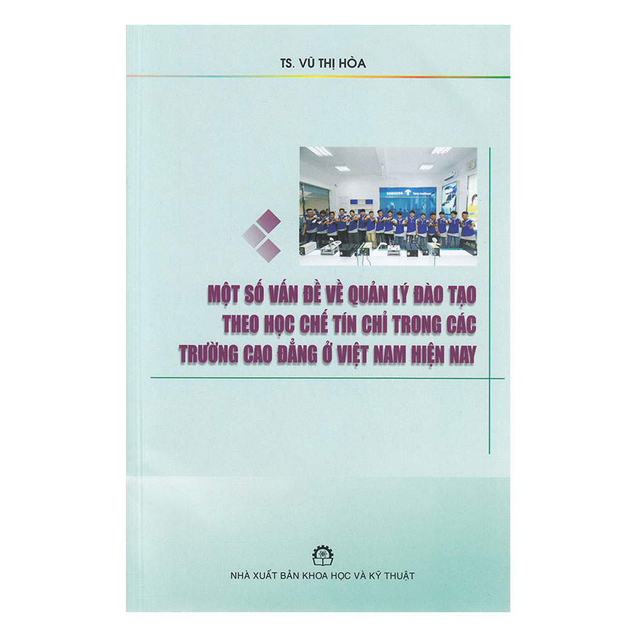 Một Số Vấn Đề Về Quản Lý Đào Tạo Theo Học Chế Tín Chỉ Trong Các Trường Cao Đẳng Ở Việt Nam Hiện Nay