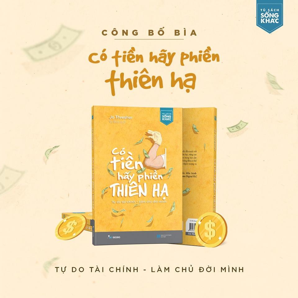 Sách Có Tiền Hãy Phiền Thiên Hạ - Bản Quyền