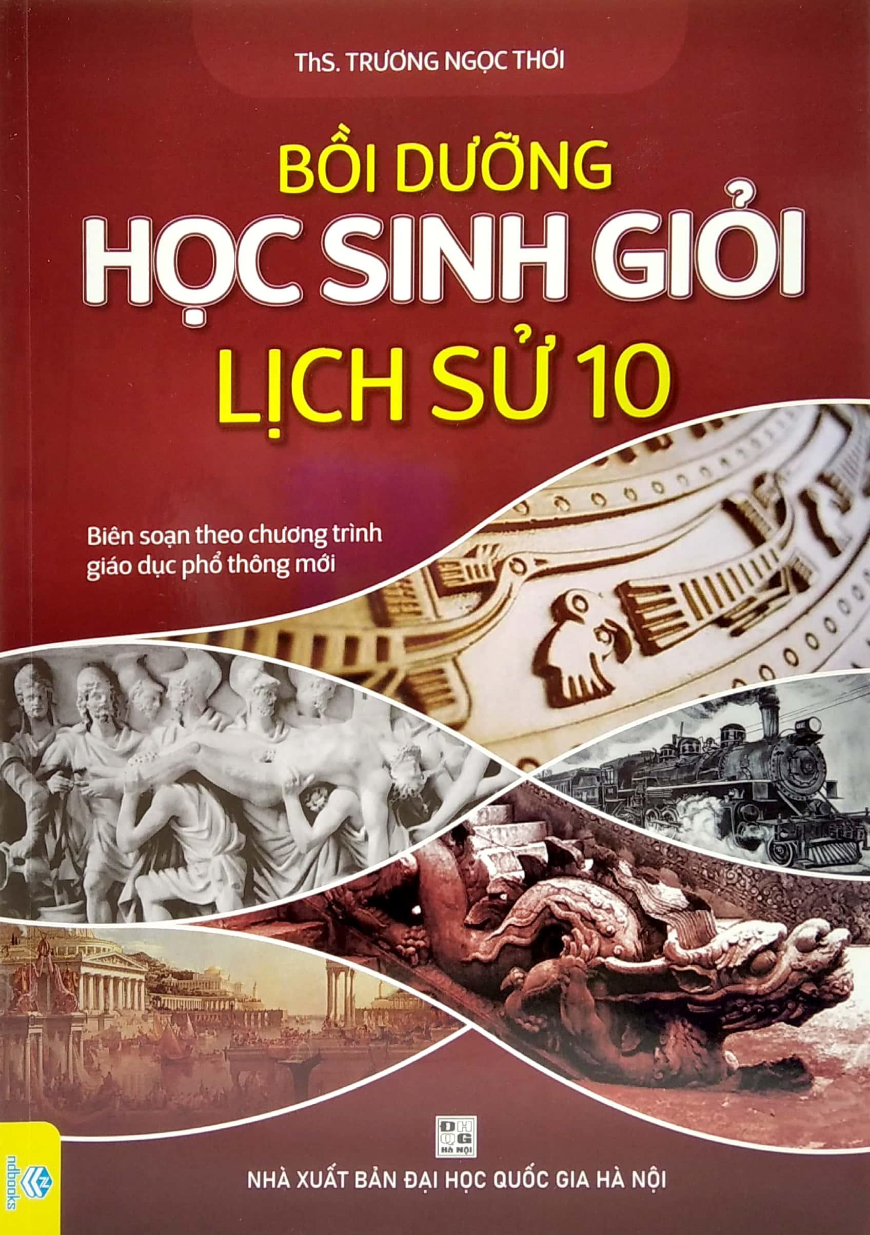 Bồi Dưỡng Học Sinh Giỏi Lịch Sử 10 (Biên Soạn Theo Chương Trình Giáo Dục Phổ Thông Mới)