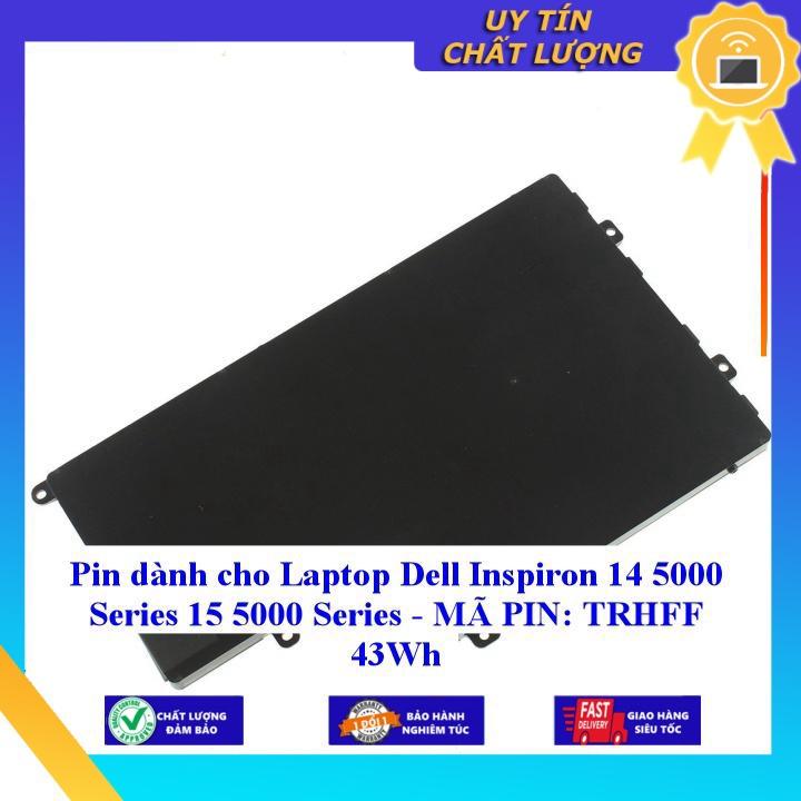 Pin dùng cho Laptop Dell Inspiron 14 5000 Series 15 5000 Series TRHFF 43Wh - Hàng Nhập Khẩu New Seal