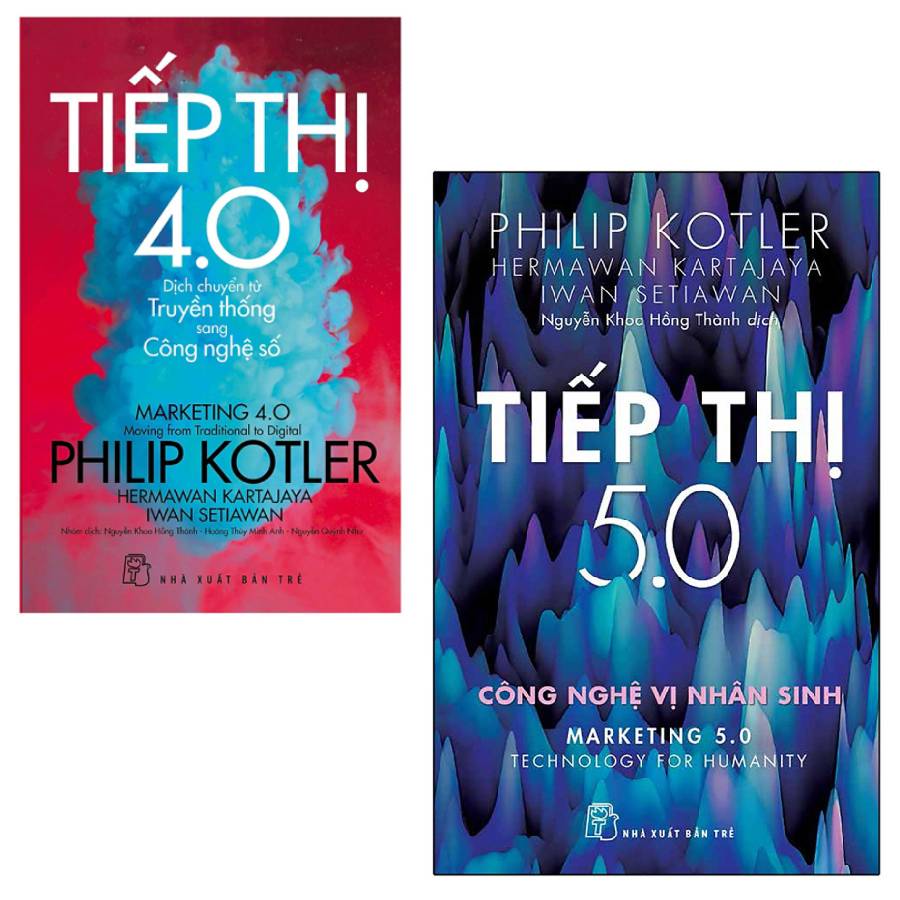 Combo Philip Kotler : Tiếp Thị 4.0 - Dịch Chuyển Từ Truyền Thống Sang Công Nghệ Số + Tiếp Thị 5.0 - Công Nghệ Vị Nhân Sinh