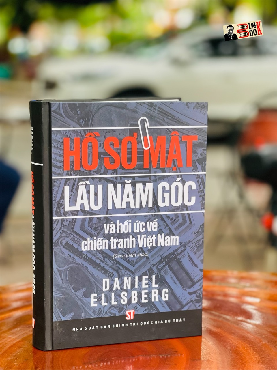 HỒ SƠ MẬT LẦU NĂM GÓC Và hồi ức về chiến tranh Việt Nam – Daniel Ellsberg – Minh Thu và Trọng Minh (dịch và hiệu đính) – NXB Chính Trị Quốc Gia Sự Thật - Bìa cứng