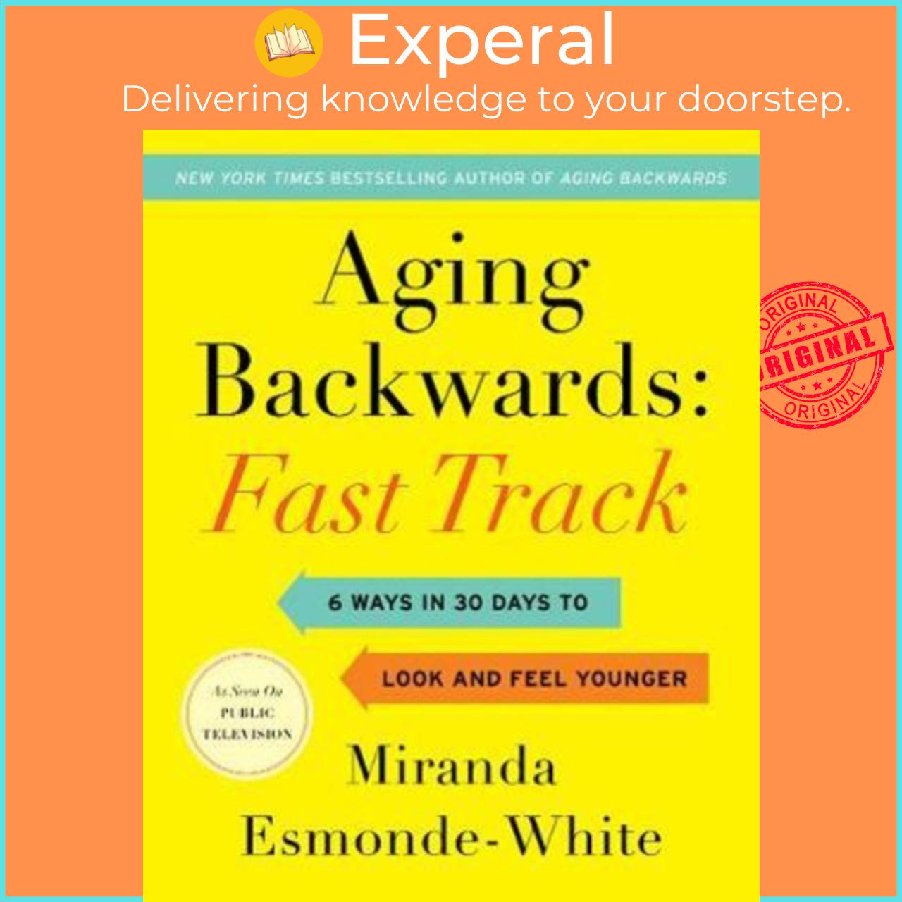 Sách - Aging Backwards: Fast Track : 6 Ways in 30 Days to Look and Feel by Miranda Esmonde-White
