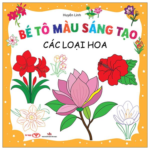 Sách - Bé Tô Màu Sáng Tạo - Các Loại Hoa