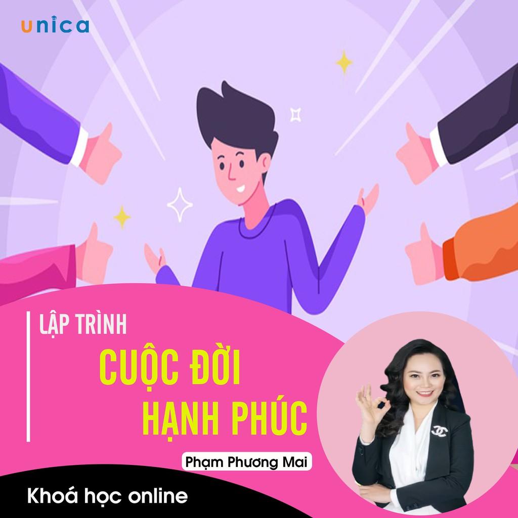 - Khóa học PHÁT TRIỂN CÁ NHÂN-  Lập trình cuộc đời hạnh phúc- UNICA.VN