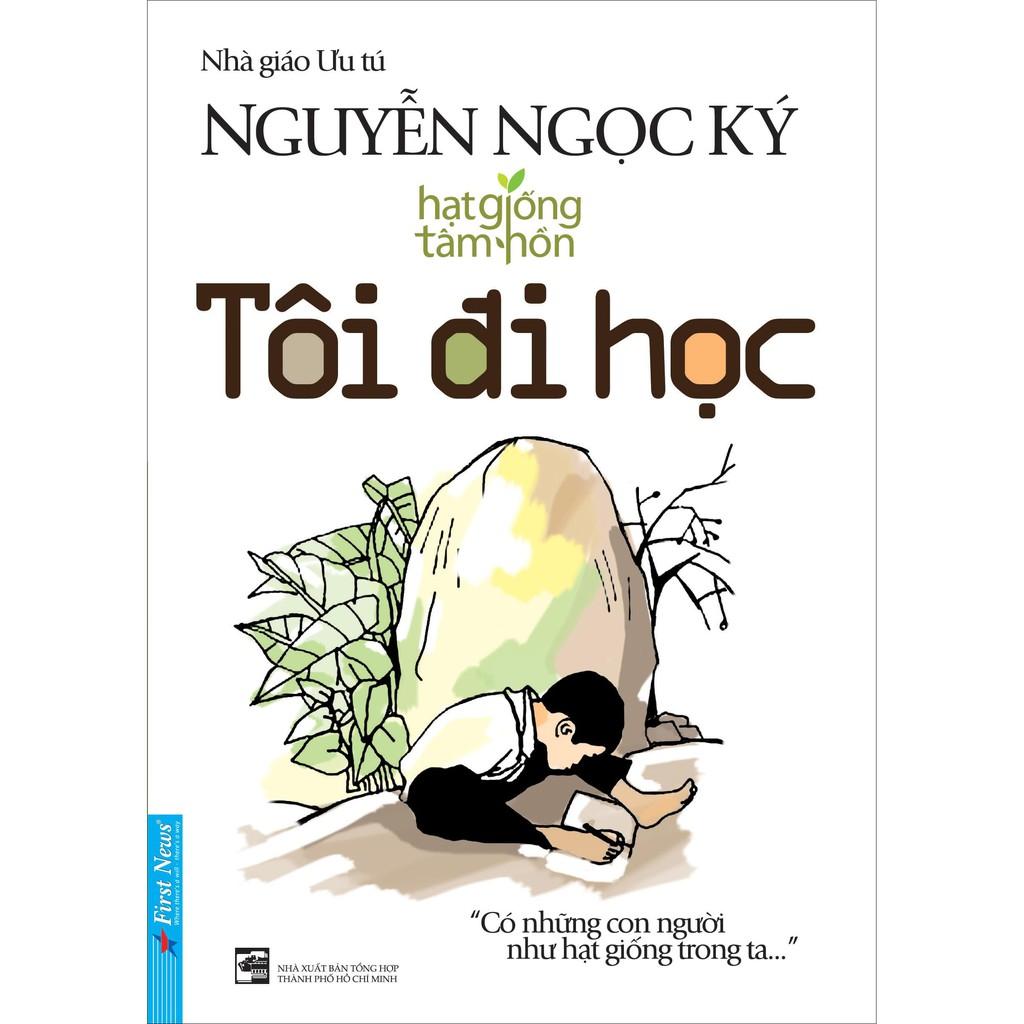 Hình ảnh Sách - Combo Nguyễn Ngọc Kí Tâm Huyết Trao Đời + Tôi Đi Học + Tôi Học Đại Học - First News