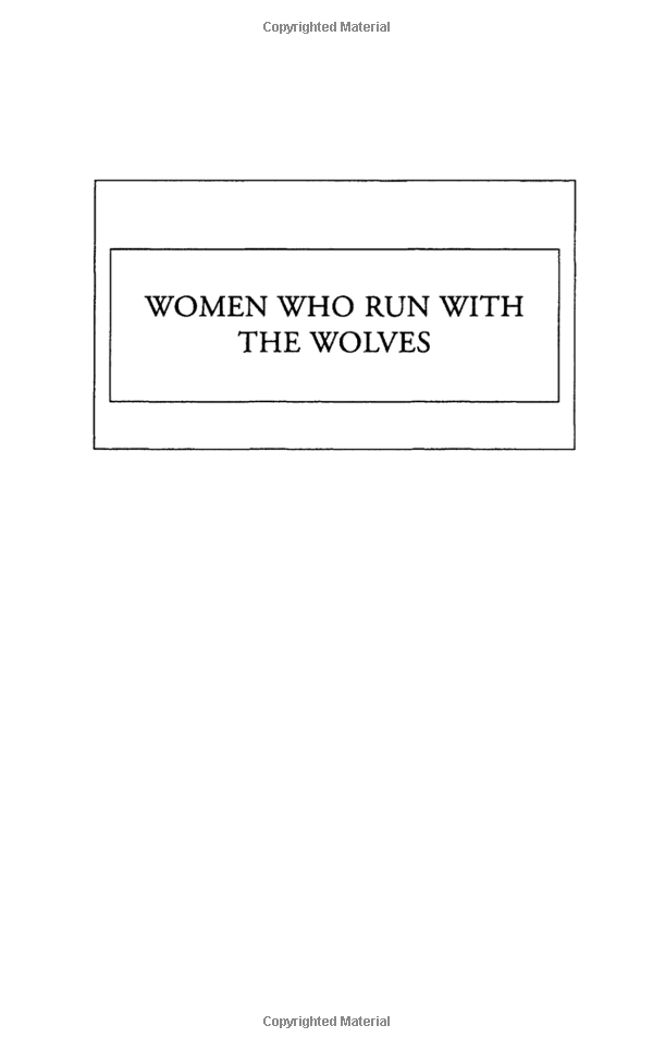 Women Who Run with the Wolves: Contacting the Power of the Wild Woman