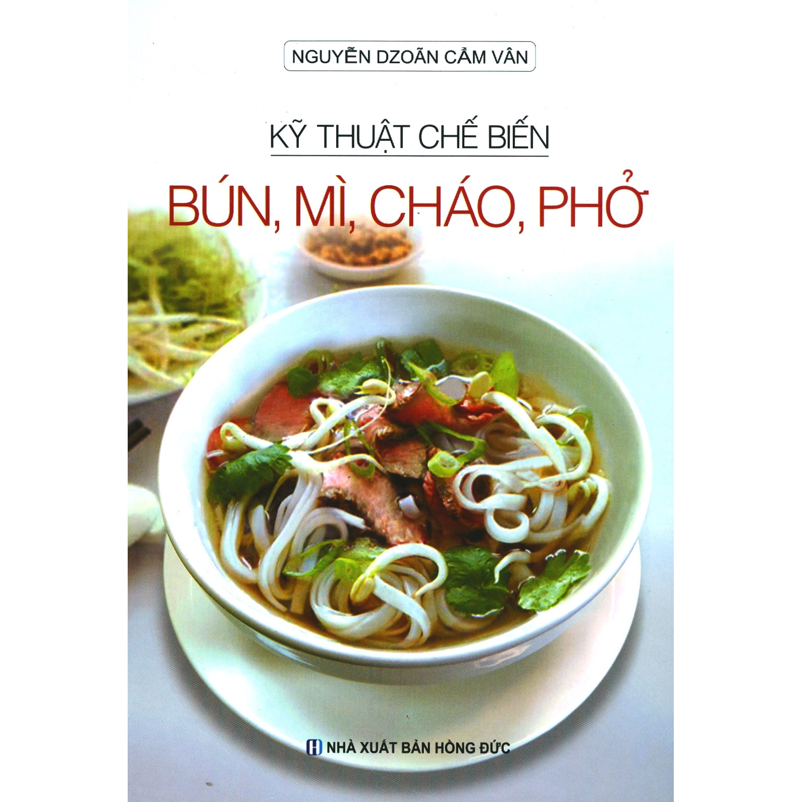 Kỹ Thuật Chế Biến Bún, Mì, Cháo, Phở