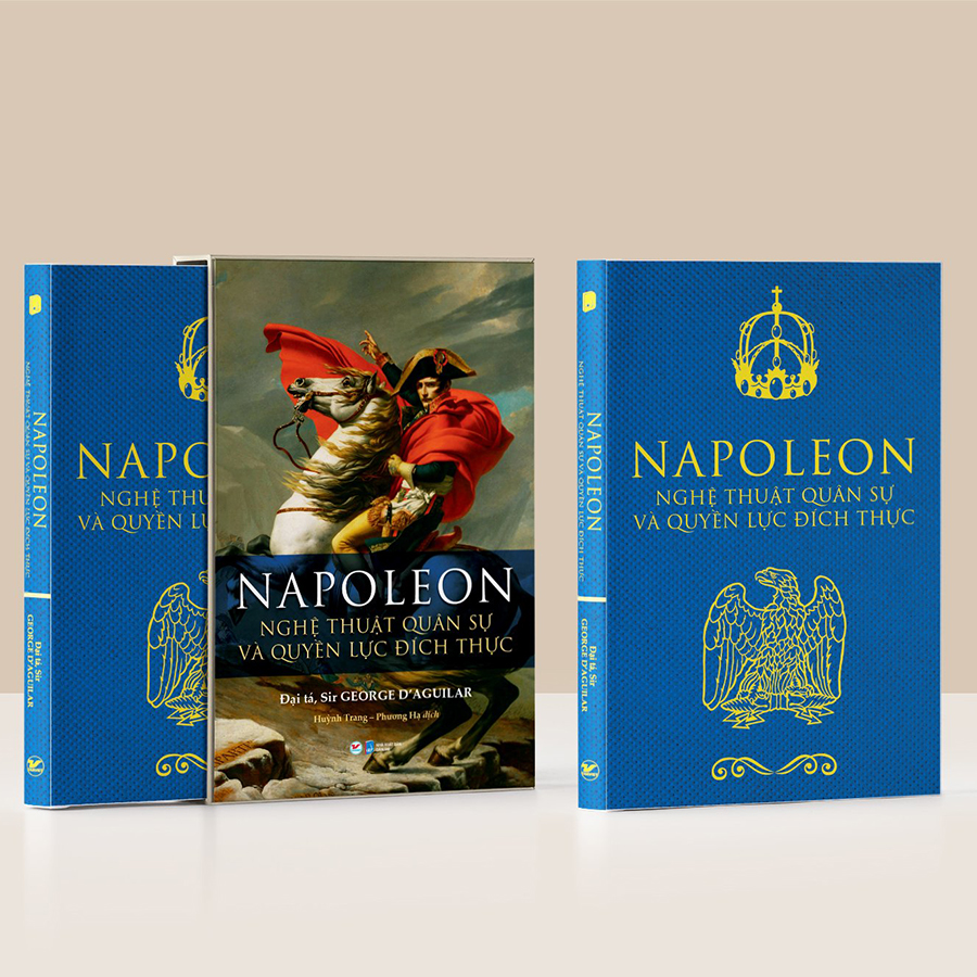 Sách: Napoleon - Nghệ Thuật Quân Sự Và Quyền Lực Đích Thực