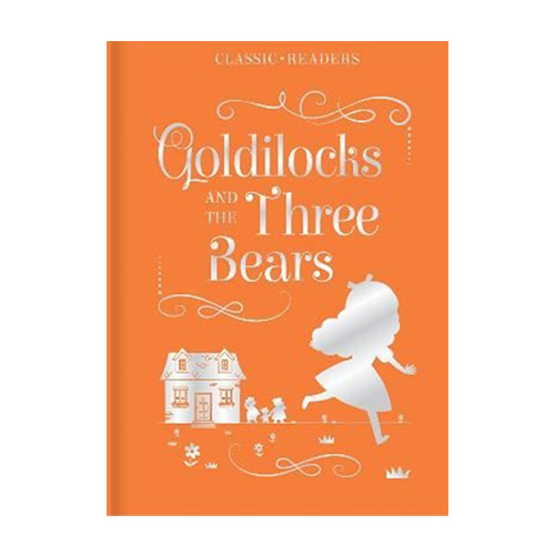 Classic Readers: Goldilocks And The Three Bears