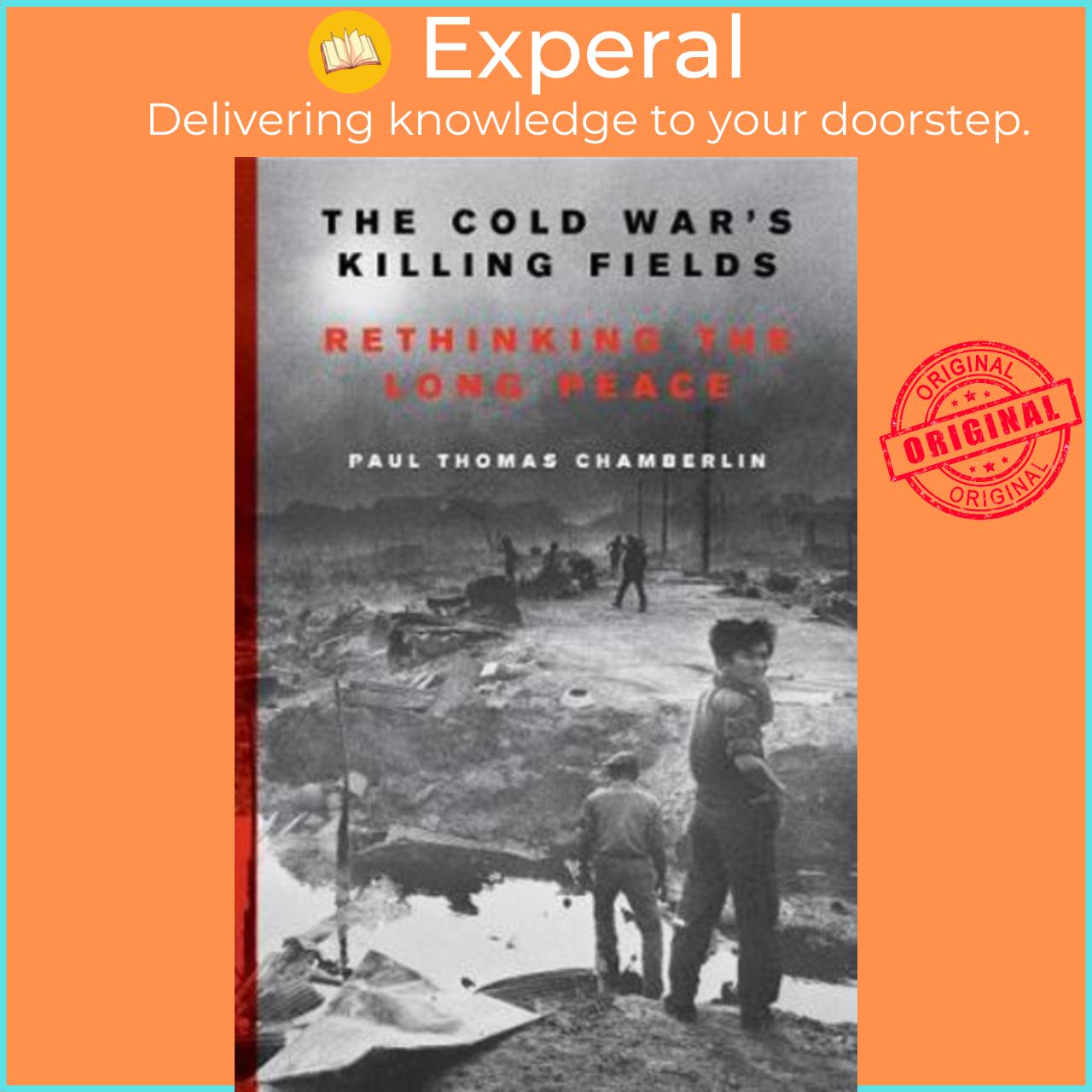 Sách - The Cold War's Killing Fields : Rethinking the Long Peace by Paul Thomas Chamberlin