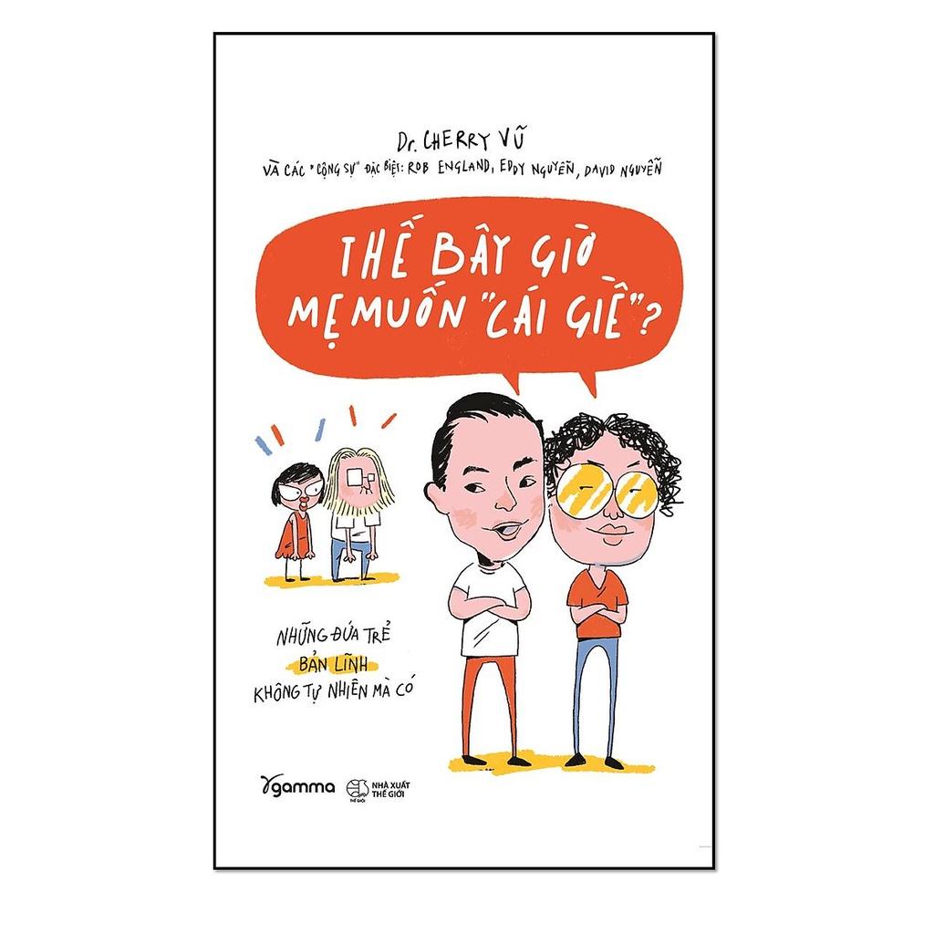 Sách Thế Bây Giờ Mẹ Muốn Cái Giề? - Alphabooks - BẢN QUYỀN