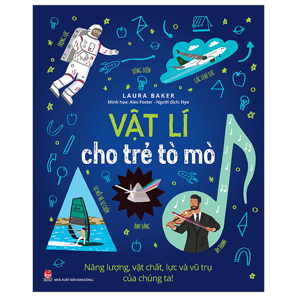 VẬT LÍ CHO TRẺ TÒ MÒ - NĂNG LƯỢNG, VẬT CHẤT, LỰC VÀ VŨ TRỤ CỦA CHÚNG TA !