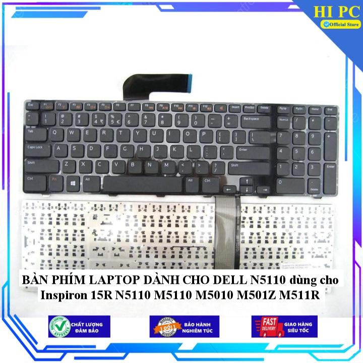 BÀN PHÍM LAPTOP DÀNH CHO DELL N5110 dùng cho Inspiron 15R N5110 M5110 M5010 M501Z M511R - Hàng Nhập Khẩu