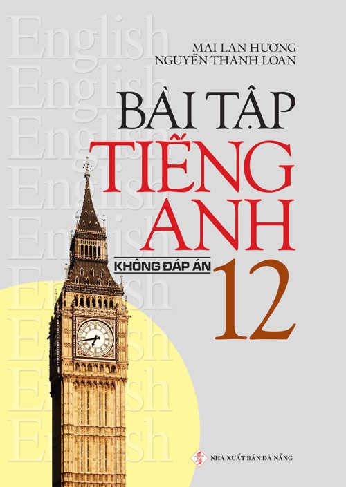 Bài tập tiếng Anh Lớp 12 (Không đáp án)