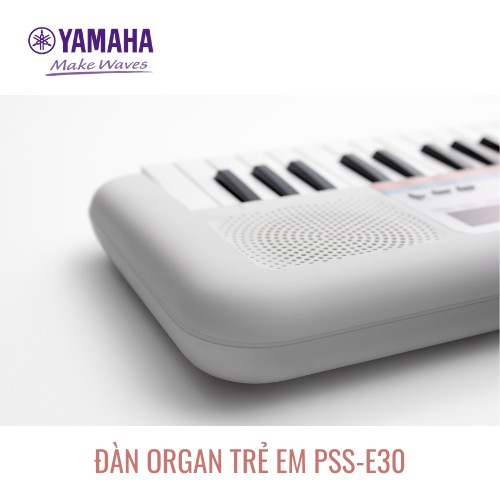 Đàn Organ điện tử (Keyboard) YAMAHA cho bé PSS-E30 với nhiều hiệu ứng âm thanh, phù hợp cho trẻ em dưới 6 tuổi