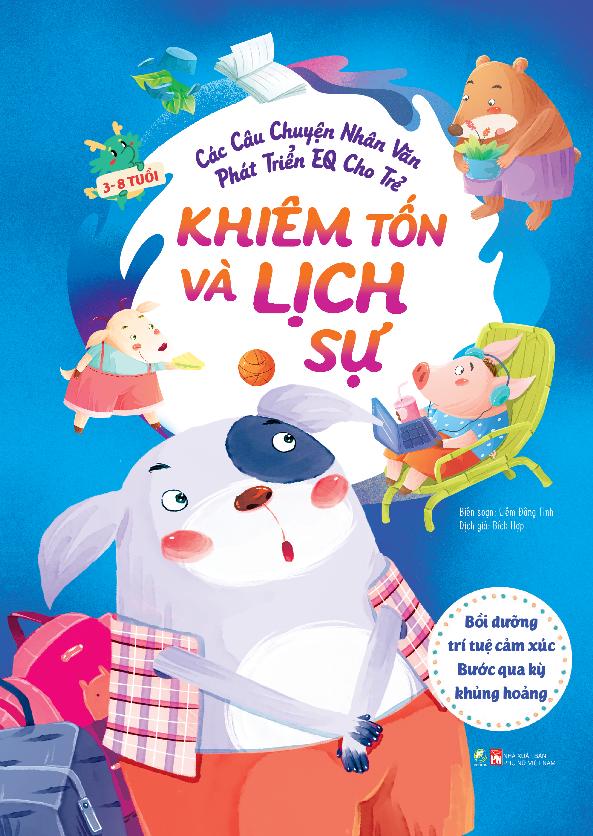 Các câu chuyện nhân văn phát triển EQ cho trẻ - Khiêm tốn và lịch sự - Bồi dưỡng trí tuệ cảm xúc - Bước qua kỳ khủng hoảng