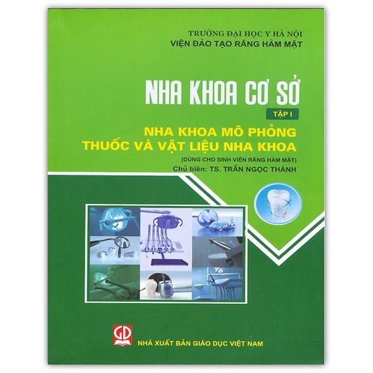 Sách - Nha Khoa Cơ Sở - Tập 1 - Nha Khoa Mô Phỏng Thuốc Và Vật Liệu Nha Khoa - Mới 2023 (DN)