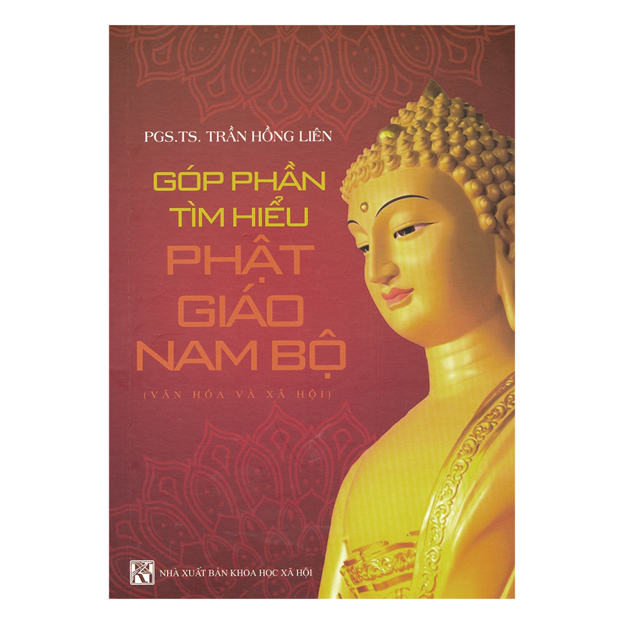 Góp phần tìm hiểu Phật giáo Nam Bộ - PGS.TS. Trần Hồng Liên