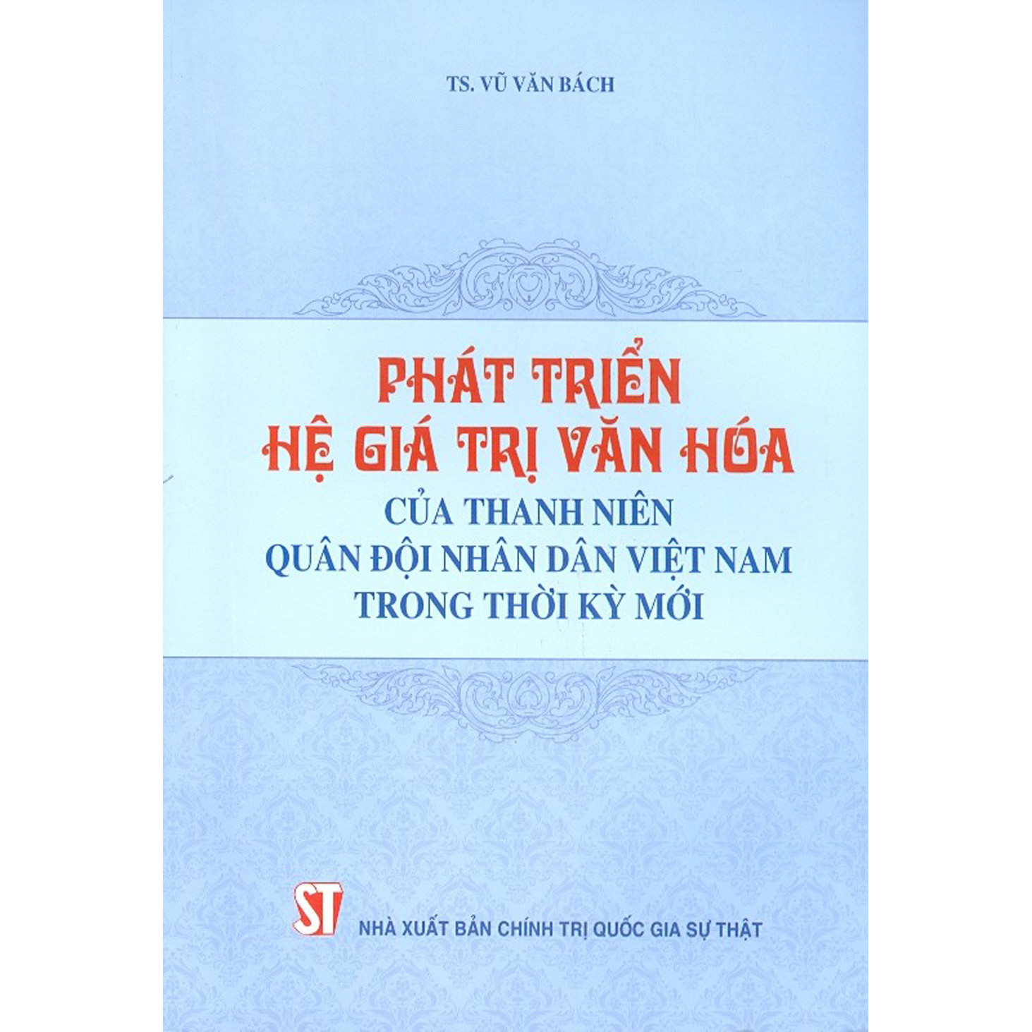 Phát Triển Hệ Giá Trị Văn Hóa Của Thanh Niên Quân Đội Nhân Dân Việt Nam Trong Thời Kỳ Mới