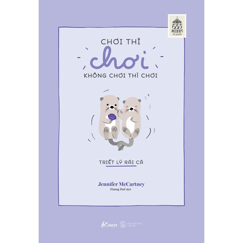 Sách Chơi Thì Chơi Không Chơi Thì Chơi - BẢN QUYỀN