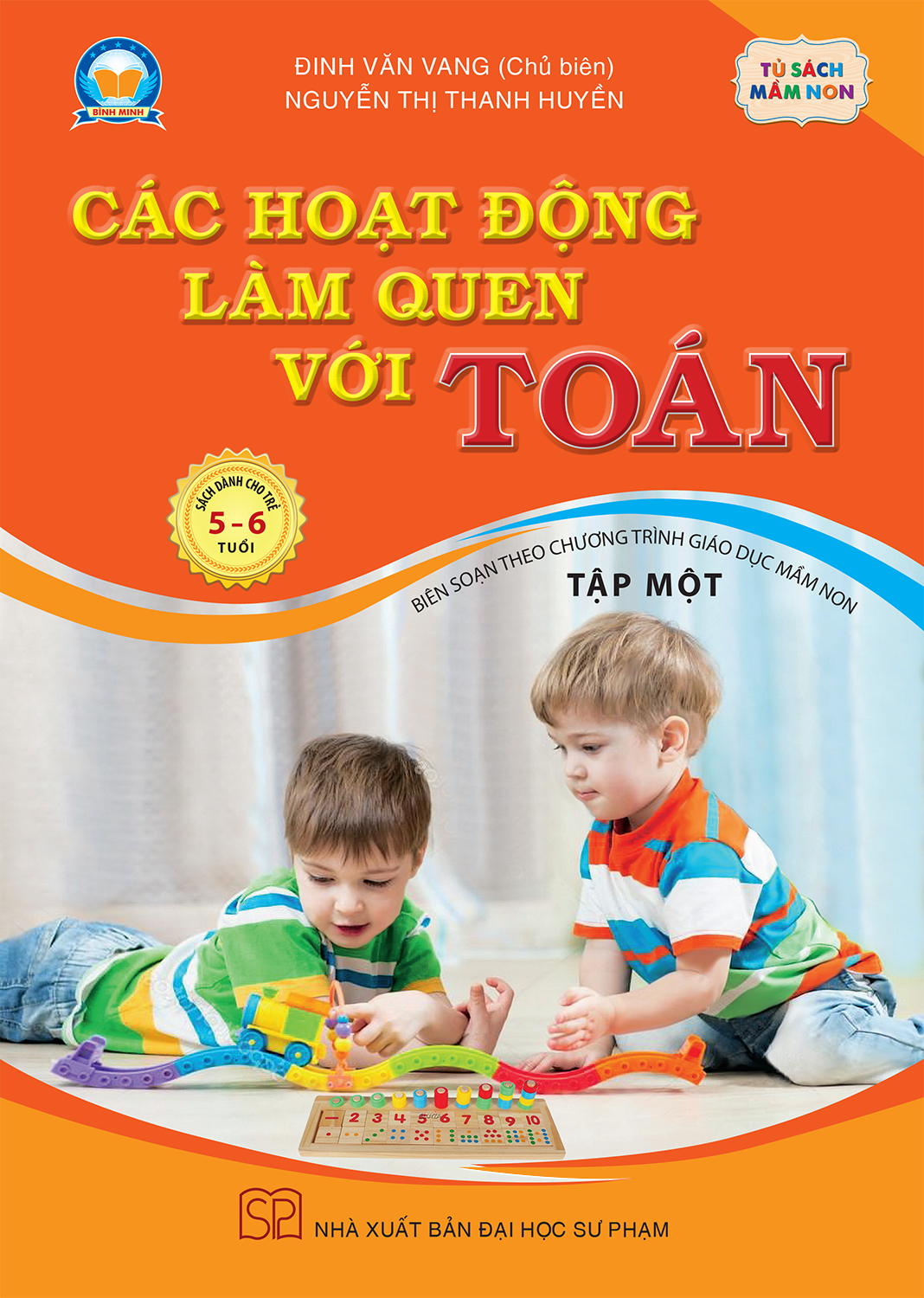 CÁC HOẠT ĐỘNG LÀM QUEN VỚI TOÁN Tập 1 (Sách dành cho trẻ 5-6 tuổi)