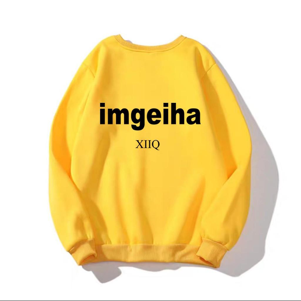 ÁO SWEATER IN CHỮ IMGEIHA