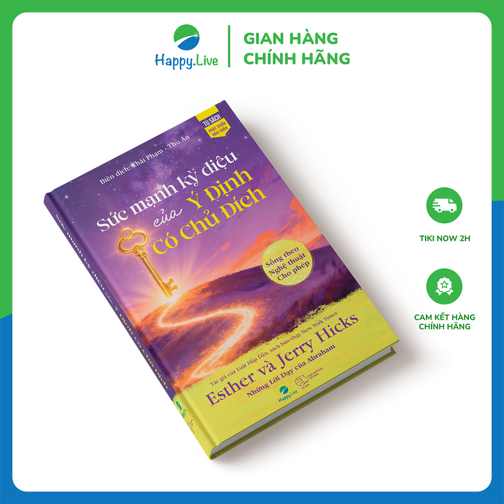 Sách Sức mạnh kỳ diệu của ý định có chủ đích - The Amazing Power of Deliberate Intent - Happy Live