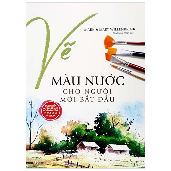 Vẽ Màu Nước Cho Người Mới Bắt Đầu (Tái Bản 2019)