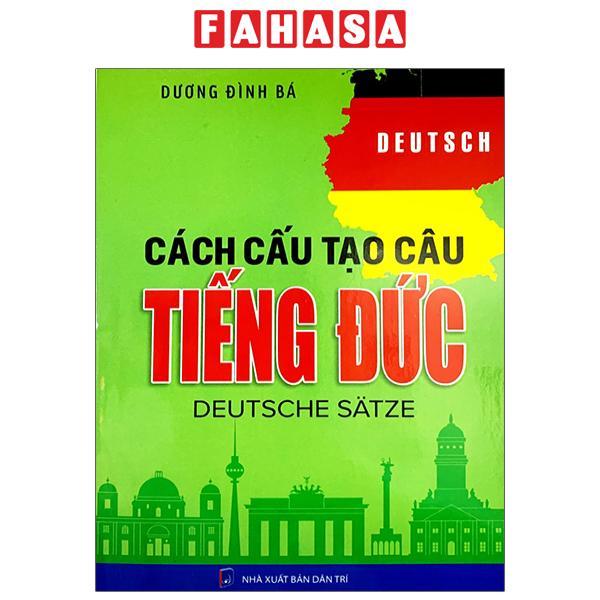 Cách Cấu Tạo Câu Tiếng Đức (Tái Bản 2024)