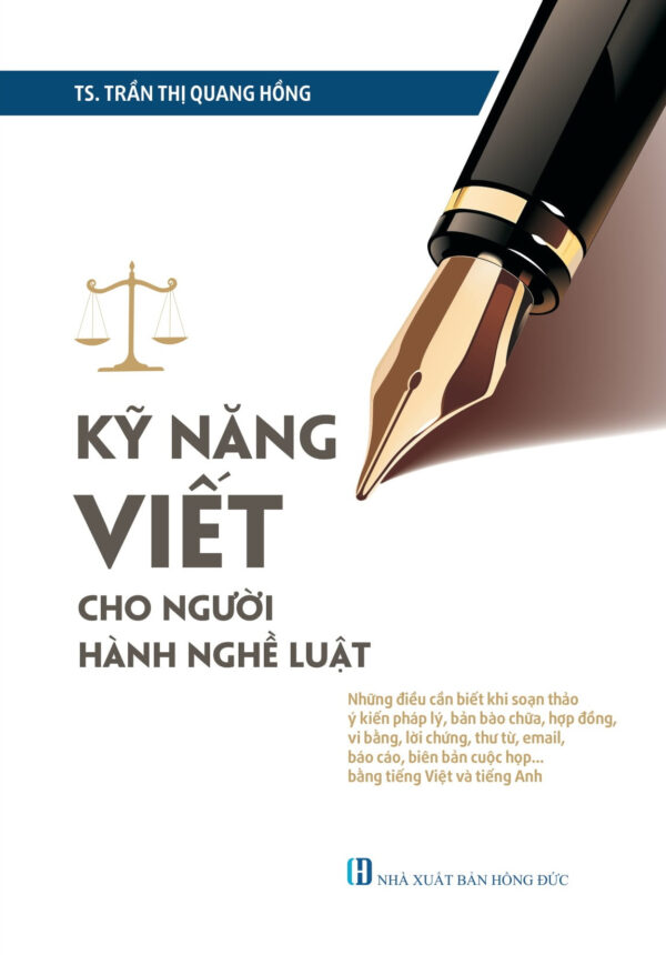 KỸ NĂNG VIẾT DÀNH CHO NGƯỜI HÀNH NGHỀ LUẬT (TS . TRẦN THỊ QUANG HỒNG)