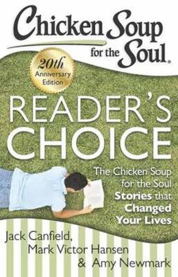 Chicken Soup for the Soul: Readers Choice: The Chicken Soup for the Soul Stories That Changed Your Lives