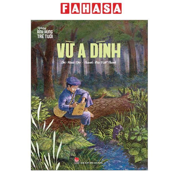 Sách - Những Anh Hùng Trẻ Tuổi - Vừ A Dính (Tái Bản 2024)