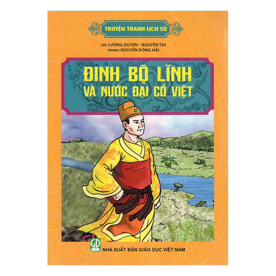 Truyện Tranh Lịch Sử - Đinh Bộ Lĩnh Và Nước Đại Cồ Việt