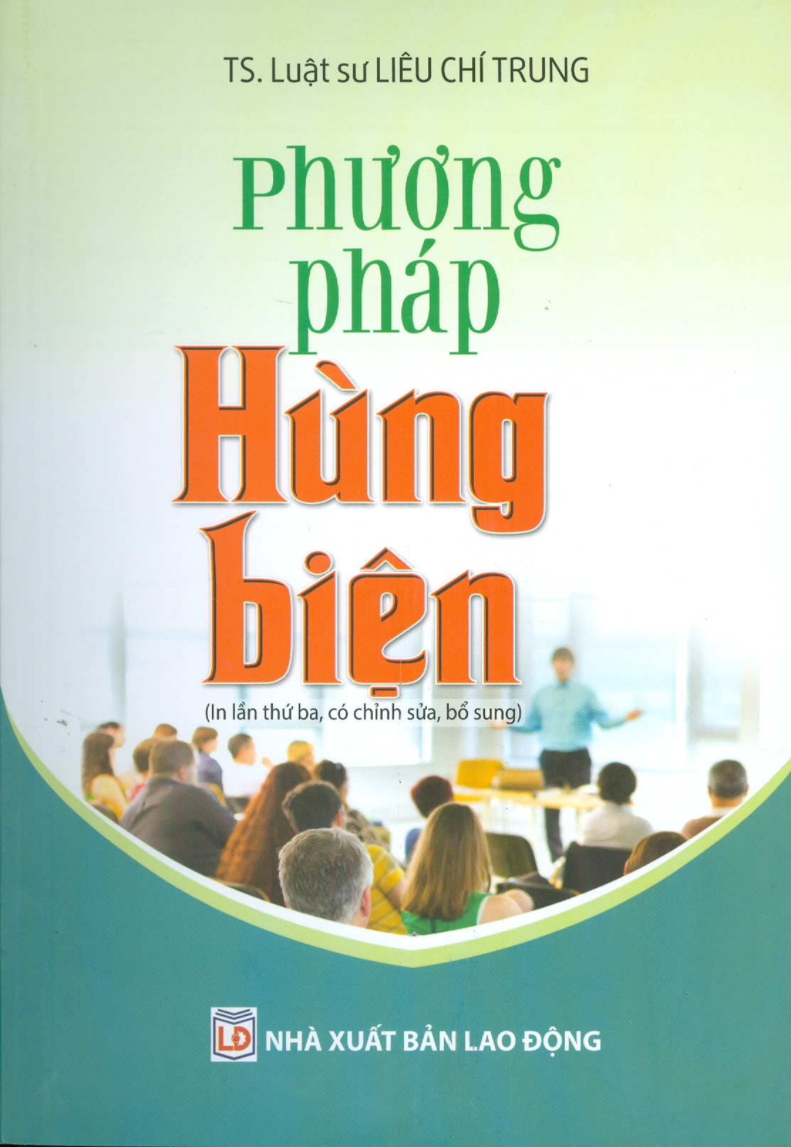 Phương Pháp Hùng Biện (In lần thứ ba, có chỉnh sửa, bổ sung)