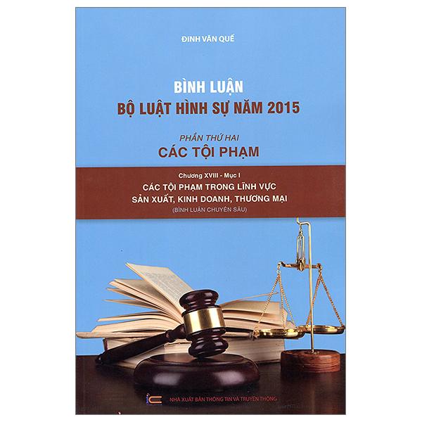 Bình Luận Bộ Luật Hình Sự 2015 - Phần 2 Các Tội Phạm - Chương XVIII Mục 1 - Các Tội Phạm Trong Lĩnh Vực Sản Xuất, Kinh Doanh, Thương Mại