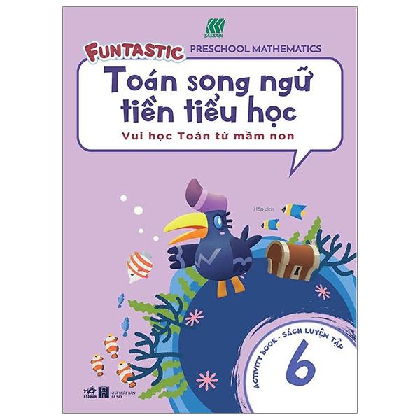 Toán Song Ngữ Tiền Tiểu Học - Sách Luyện Tập 6