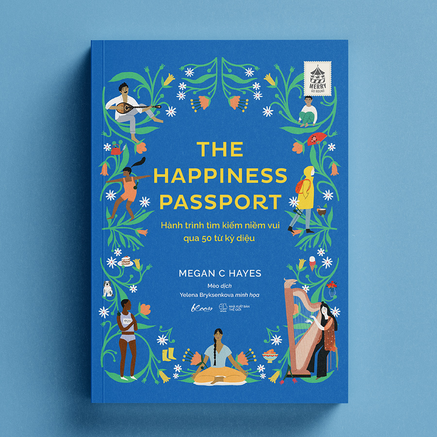 The Happiness Passport – Hành trình tìm kiếm niềm vui qua 50 từ kỳ diệu
