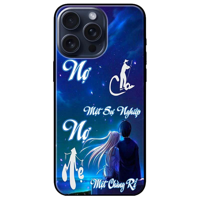 Ốp lưng dành cho Iphone 15 - Iphone 15 Plus - Iphone 15 Pro - Iphone 15 Pro Max - Nợ Cha Một Con Rể - Hàng Chính Hãng