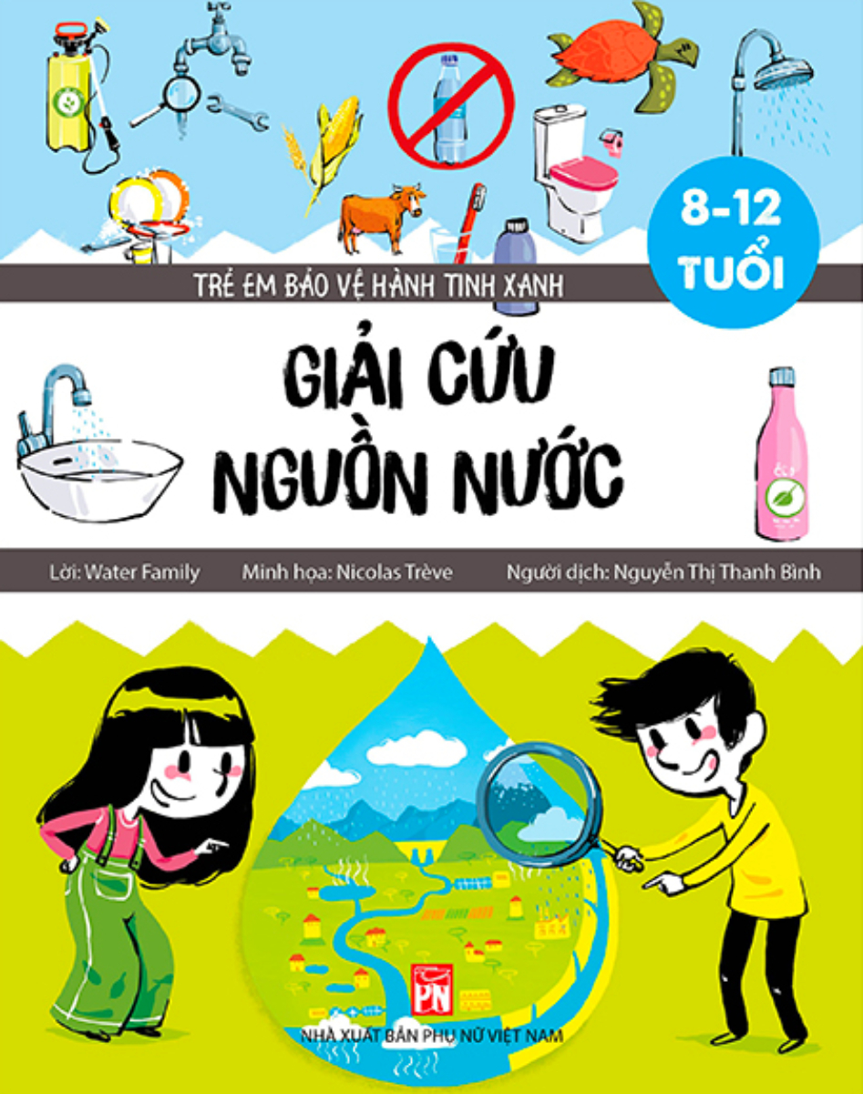 Trẻ em bảo vệ hành tinh xanh - Giải cứu nguồn nước - Water Family, Nicolas Trève