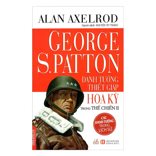 George S.Patton - Danh Tướng Thiết Giáp Hoa Kỳ - Alan Axerlrod - Vanlangbooks