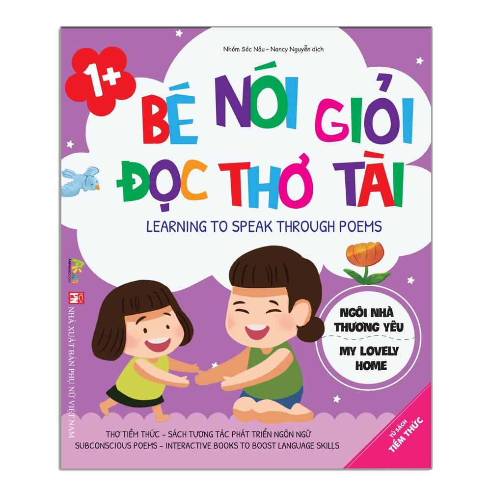 Sách Tương Tác Phát Triển Ngôn Ngữ - Thơ Tiềm Thức - Bé Nói Giỏi Đọc Thơ Tài - Ngôi Nhà Yêu Thương