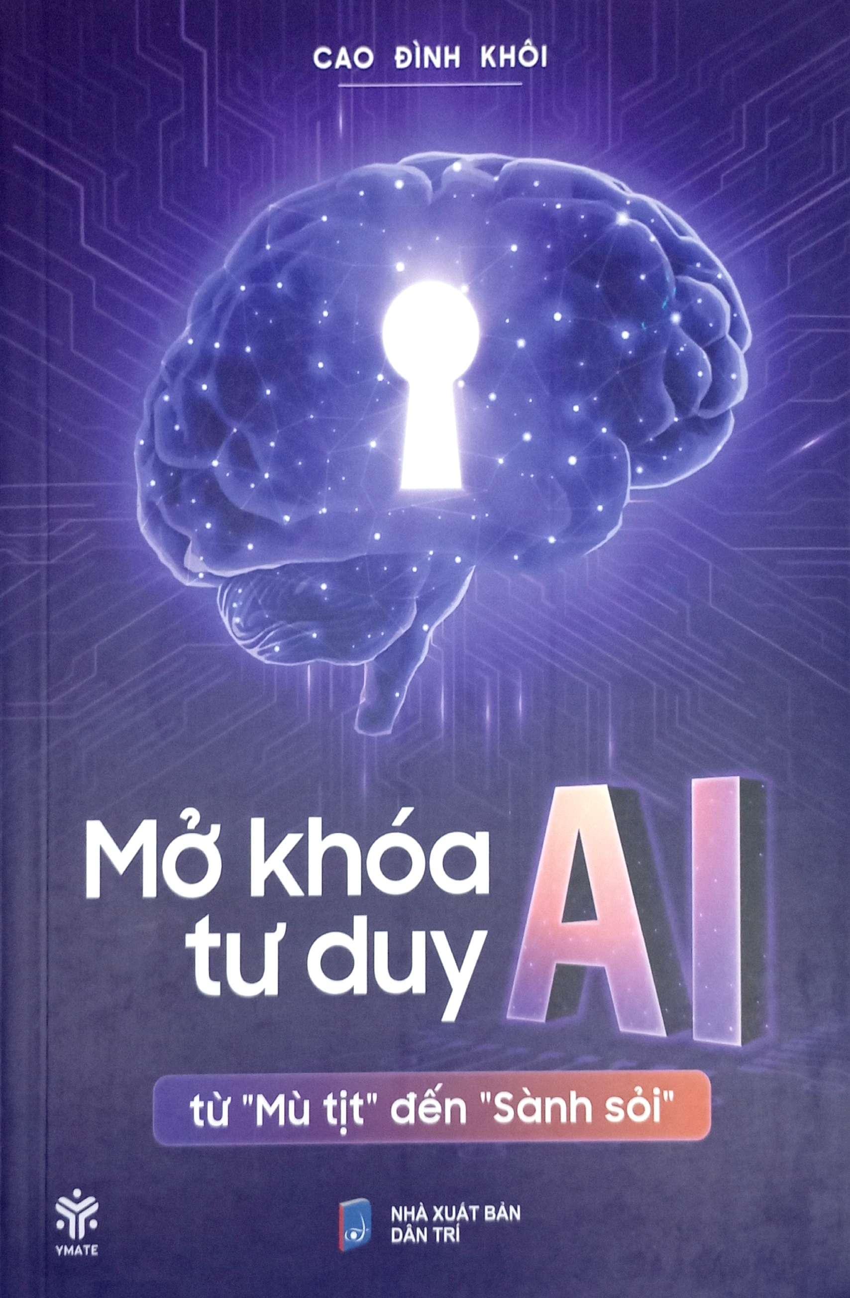 Sách - Mở Khóa Tư Duy AI - Từ "Mù Tịt" Đến "Sành Soi"