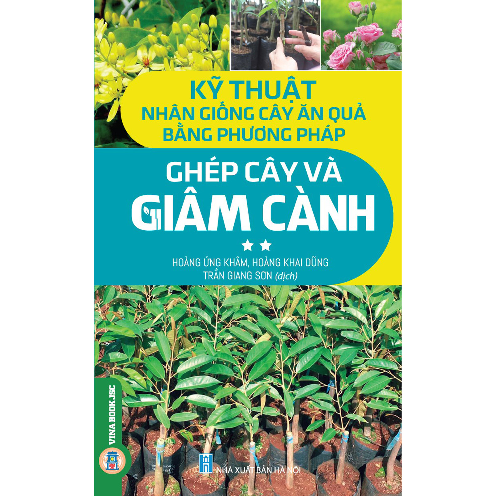 Kỹ Thuật Nhân Giống Cây Ăn Quả Bằng Phương Pháp Ghép Cây Và Giâm Cành - Tập 2