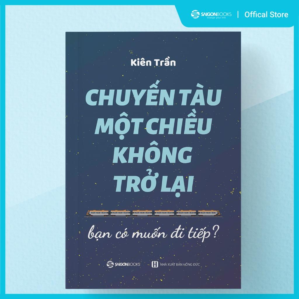 SÁCH: Chuyến tàu một chiều không trở lại: Bạn có muốn bước tiếp? - Tác giả Kiên Trần