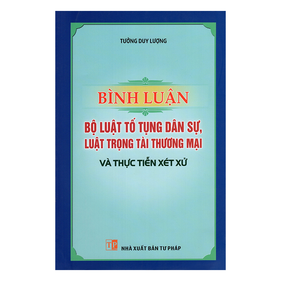 Bình Luận Bộ Luật Tố Tụng Dân Sự, Luật Trọng Tài Thương Mại Và Thực Tiễn Xét Xử