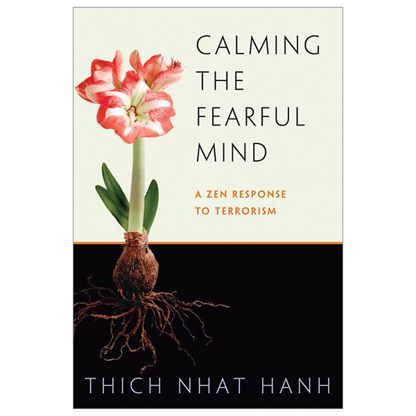 Calming The Fearful Mind: A Zen Response To Terrorism