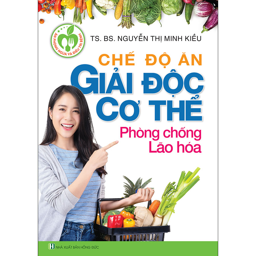 Chế Độ Ăn Giải Độc Cơ Thể Phòng Chống Lão Hóa