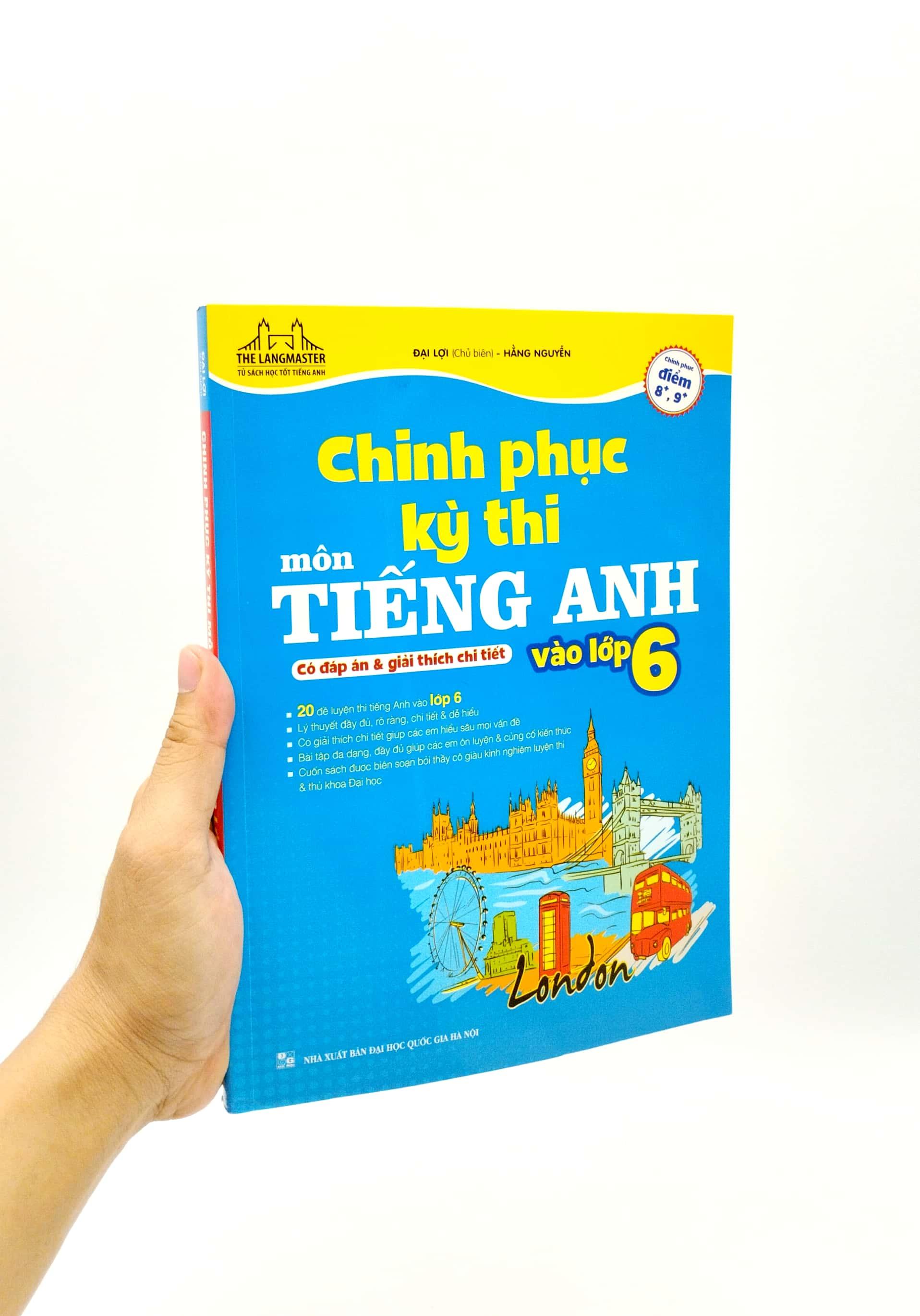 Chinh Phục Kỳ Thi Môn Tiếng Anh Vào Lớp 6 (Có Đáp Án Và Giải Thích Chi Tiết)