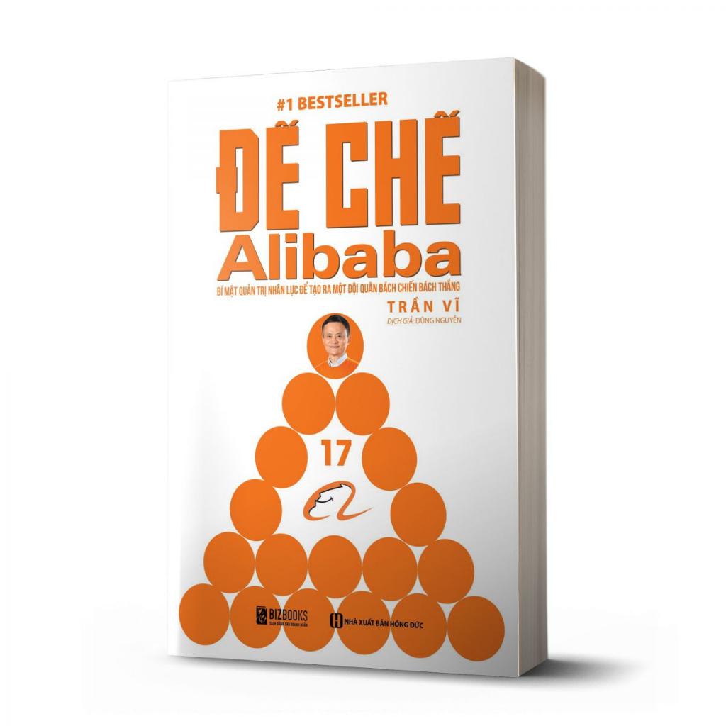 Sách: Đế chế Alibaba - Bí Mật Quản Trị Nhân Lực Để Tạo Ra Một Đội Quân Bách Chiến Bách Thắng
